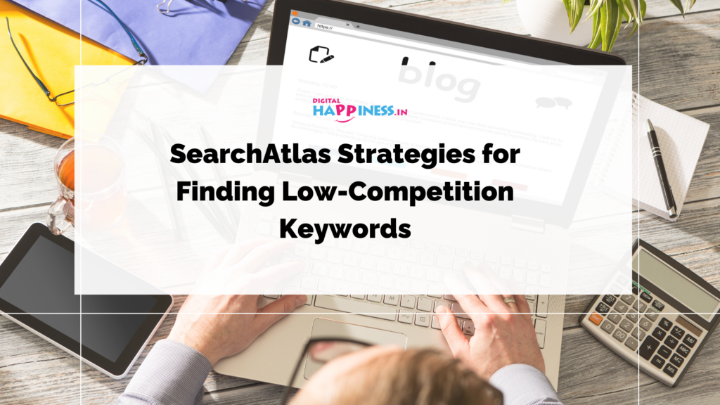 SearchAtlas Strategies for Finding Low-Competition Keywords