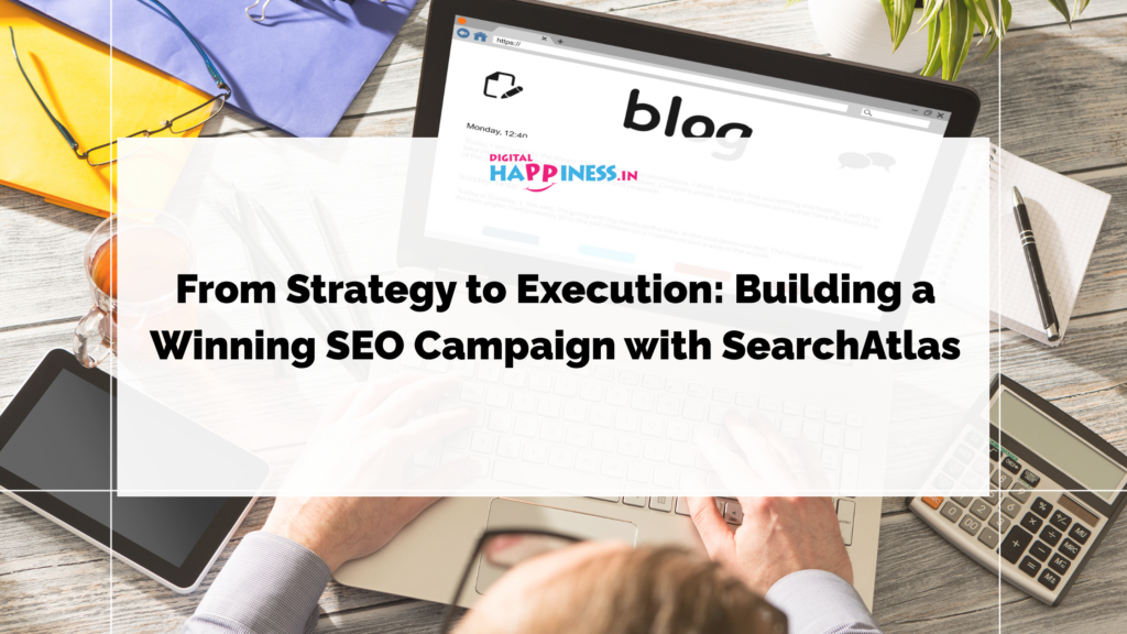 Building a Winning SEO Campaign with SearchAtlas