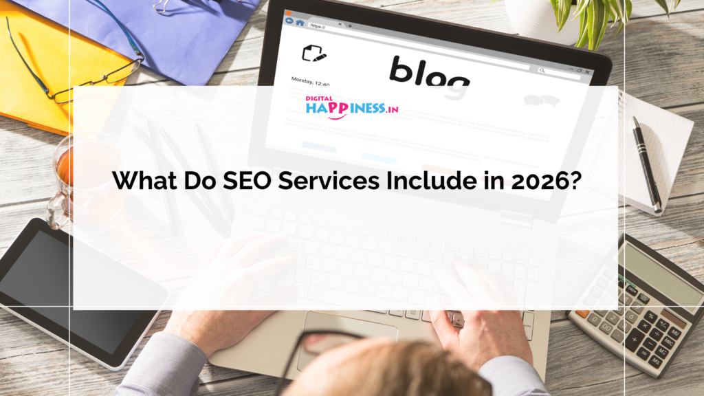 What Do SEO Services Include in 2026?