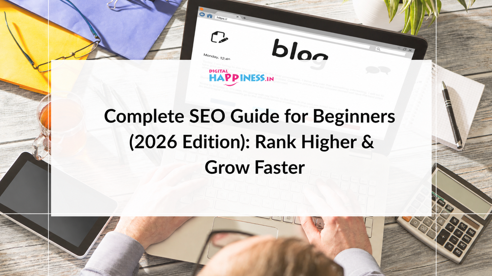 Complete SEO Guide for Beginners (2026 Edition): Rank Higher & Grow ...