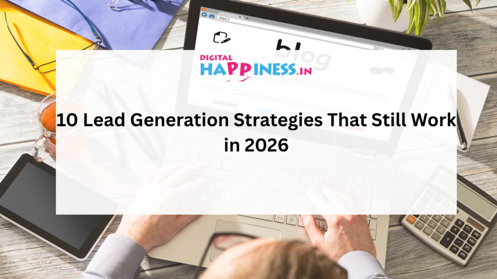 10 Lead Generation Strategies That Still Work in 2026